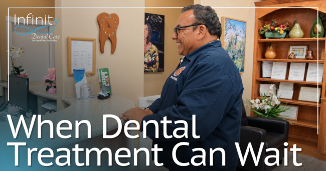 When Dental Treatment Can Wait man smiling